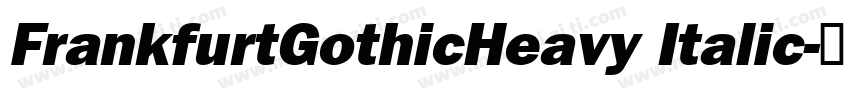 FrankfurtGothicHeavy Italic字体转换